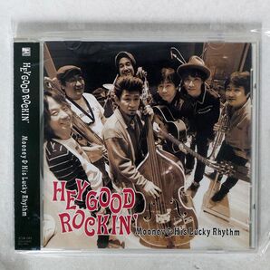 MOONEY&HIS LUCKY RHYTHM/HEY GOOD ROCKIN’/日本晴RECORDS JCUR85 CD □の画像1