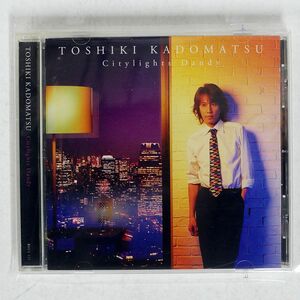 TOSHIKI KADOMATSU/CITYLIGHTS DANDY/ARIOLA BVCL117 CD □