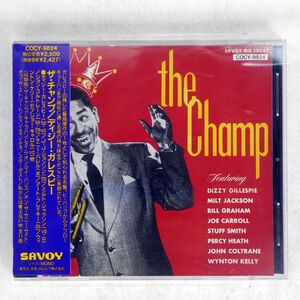 DIZZY GILLESPIE/THE CHAMP/SAVOY COCY-9824 CD □