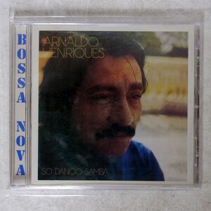 ARNALDO HENRIQUES/SO DANCO SAMBA/RAYUELA RAYUELA 088 CD □