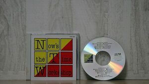 VARIOUS/NOW’S THE TIME WORKSHOP/FUN HOUSE FHCF-1084 CD □