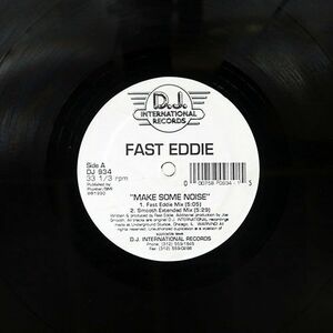 FAST EDDIE SMITH/MAKE SOME NOISE/D.J. INTERNATIONAL DJ934 12