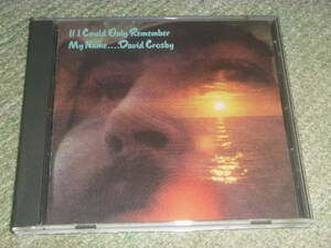 DAVID CROSBY　/　 IF I COULD ONLY REMEMBER MY NAME …　/　デイヴィッド クロスビー