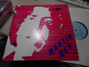 マーティン・レヴ,MARTIN REV/MARTIN REV(USA LUST/UNLUST MUSIC:JMB-228 NM LP