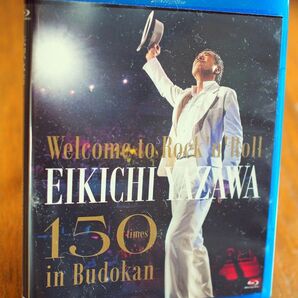 矢沢永吉　Welcome to Rock'n'Roll　 EIKICHI YAZAWA 150times in Budokan