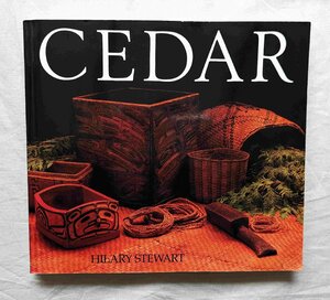 シダー ネイティブ・アメリカン民族工芸品 洋書 Cedar インディアン 生活道具 トーテムポール/バスケット/収納箱/木の家/狩猟具/カヌー