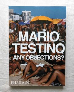 マリオ・テスティーノ 洋書写真集 Mario Testino Any Objections? スーパーモデル/ケイト・モス/ナオミ・キャンベル/アンバー・ヴァレッタ