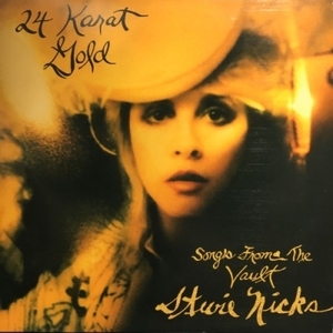 【HMV渋谷】STEVIE NICKS/24 KARAT GOLD - SONGS FROM THE VAULT(9362.493543)