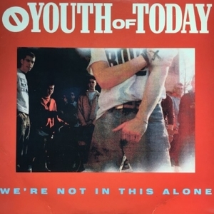 【HMV渋谷】YOUTH OF TODAY/WE'RE NOT IN THIS ALONE(CAROL1351)