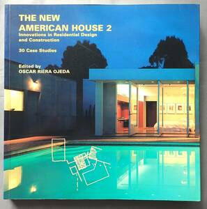 THE NEW AMERICAN HOUSE 2　Innovations in Residential Design and Construction 30 Case Studies　建築作品集