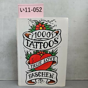 い11-052 1000 タトゥー Tattoos 編集ヘンク スヒィッフマッグァー ブルクハート・リムシュナイダー TASCHEN