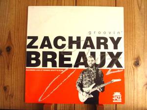 オリジナル / Zachary Breaux / ザッカリーブロウ / Groovin' / Ronnie Scott's Jazz House / JHR 023 / UK盤