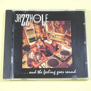 ◆CD　THE JAZZHOLE / ...AND THE FEELING GOES ROUND　1995年　US盤　アッシドジャズ　リズム＆ブルース