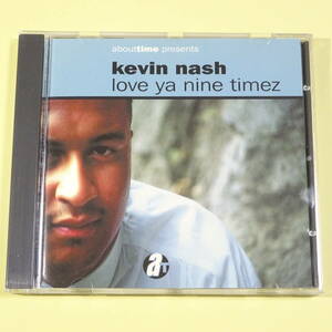 ◆CD　ケヴィン・ナッシュ / ラヴ・ヤ・ナイン・タイムズ　KEVIN NASH / LOVE YA NINE TIMEZ　1994年　UK盤　R&B　ソウル