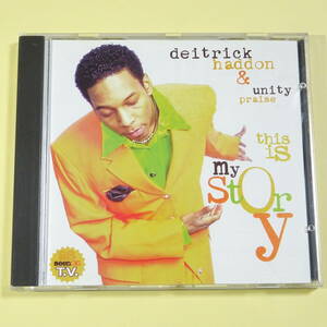 ◆CD　ディートリック・ハッドン　DEITRICK HADDON ＆ UNITY PRAISE / THIS IS MY STORY　1998年　US盤　ソウル　ゴスペル