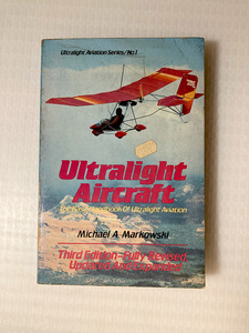 洋書：Ultralight Aircraft: The Basic Handbook of Ultralight Aviation 1983/11/1 英語版 Michael A. Markowski (著)