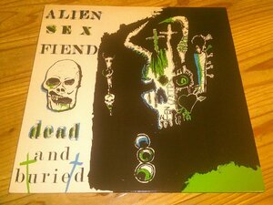 12'LP：ALIEN SEX FIEND DEAD AND BURIED エイリアン・セックス・フィーンド：仏盤