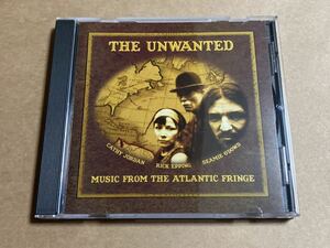 CD THE UNWANTED / MUSIC FROM THE ATLANTIC FRINGE WHRL013 CELT ケルト CELTIC