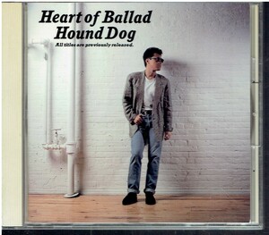 CD★ハウンドドッグ★Heart Of Ballad