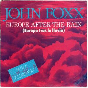 JOHN FOXX ジョン・フォックス ／EUROPE AFTER THE RAIN (EUROPA TRA LA ILUVIA)　レア・スペイン盤７インチ　プロモ！