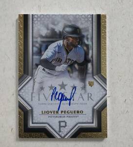 直書き　直筆サインカード　リオバー・ペゲーロ　LIOVER PEGUERO　パイレーツ　2023 Topps five star