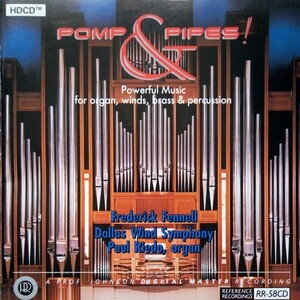 POMP&PIPES フレデリック.フェネル指揮ダラス,.ウィンドシンフォニー　P.リード(org) リファレンス　RR-58CD HDCD 高音質盤