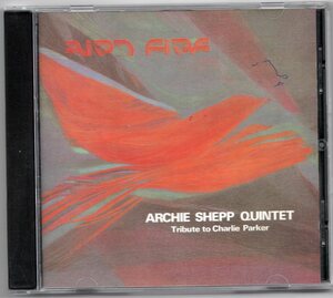 アーチーシェップ ARCHIE SHEPP Tribute To Charlie Parker Bird Fire