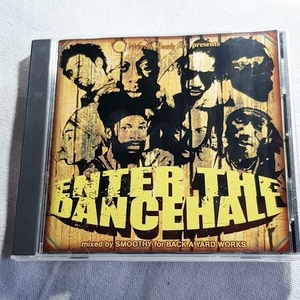 V.A.「ENTER THE DANCEHALL mixed By SMOOTHY for BACK A YARD WORKS」＊Mix CD