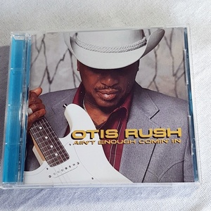 OTIS RUSH「AIN'T ENOUGH COMIN' IN」＊1994年に発表した16年振りのスタジオ・アルバム