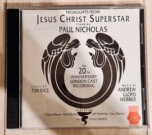 Highlights From Jesus Christ Superstar Starring Paul Nicholas The 20th Anniversary London Cast Recording ジーザス・クライスト