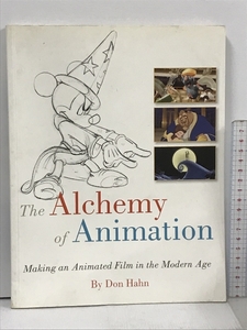 洋書 The Alchemy of Animation Disney Editions Hahn ディズニー