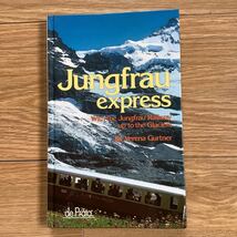 《S2》洋書　ユングフラウ鉄道　Jungfrau express スイス・アイガー_画像1