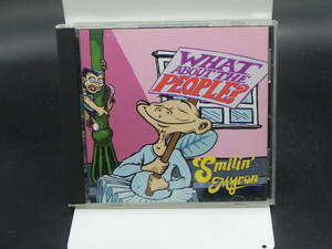 CD/SMILIN`MYRON　WHAT ABOUT THE PEOPLE？スマイリン・マイロン/ホワット・アバウト・ザ・ピープル？　LYR-6.240301