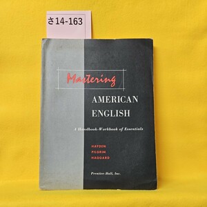 さ14-163 Marstering American English A Handbook-Essentials Hayden Pilgrim Hagard Prenticeのワークブック。ホール。