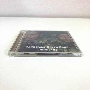 CD 2385 CHEMISTRY YOUR NAME NEVER GONE ケミストリー