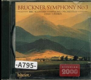 【Hyperion】ブルックナー　交響曲第3番　BBCスコットランド交響楽団　ヴァンスカ　-A795-　CD