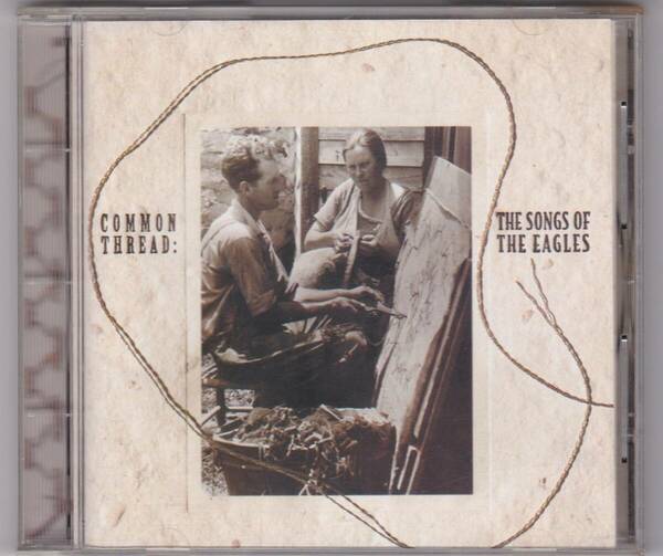 イーグルス　COMMON THREAD THE SONGS OF THE EAGLES VARIOUS ARTISTS TRAVIS TRITT，LITTLE TEXAS