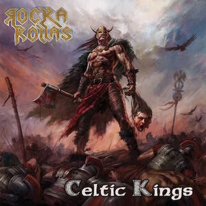 ROCKA ROLLAS - Celtic Kings ◆ 2018 メロパワ 北欧 Blazon Stone, Cloven Altar, BREITENHOLD, CED