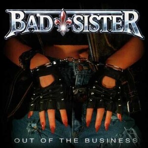 BAD SISTER - Out of the Business +1 ◆ 1992/2023 リマスター 女性ヴォーカル メロディック・ロック/AOR ドイツ産 ■