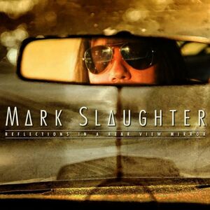 Mark Slaughter - Reflections in a Rear View Mirror ◆ 2015 メロハー U.S. Michael Wagener Slaughter Vinnie Vincent Invasion
