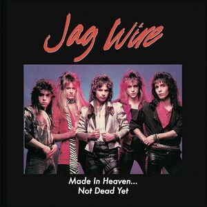 JAG WIRE - Made in Heaven... Not Dead Yet ◆ 1985/2022 リマスター '80s メタル/ハード 名盤 SIN