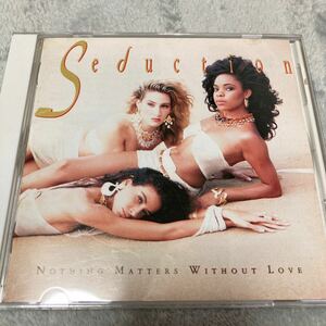 SEDUCTION - NOTHING MATTERS WITHOUT LOVE 【国内盤CD】
