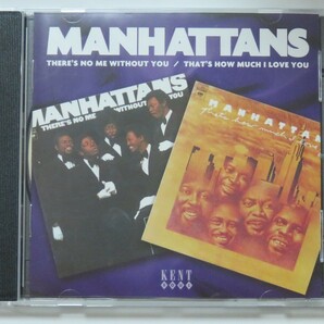 【美品】MANHATTANS マンハッタンズ 2in1 CD THERE'S NO ME WITHOUT YOU('73)／THAT'S HOW MUCH I LOVE YOU('74) Philly Soul 輸入盤の画像1