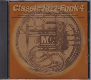 Rare Groove/Jazz Funk■V.A. / Classic Jazz Funk Mastercuts Vol. 4 (1994) 廃盤 貴重12'' MIXヴァージョン収録!! 30年間再発ナシ!!