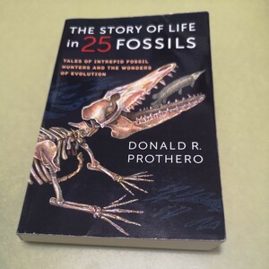 ◎The Story of Life in 25 Fossils: Tales of Intrepid Fossil Hunters and the Wonders of Evolution英語版