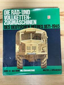 Die Rad-und Vollketten-Zugmaschinen Des deutschen Heeres 1870-1945