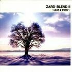 ZARD BLEND II ～LEAF ＆ SNOW～ ZARD