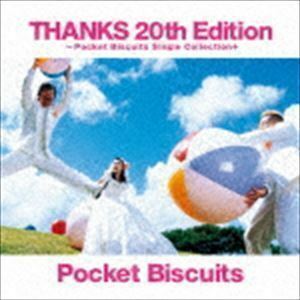 THANKS 20th Edition ～Pocket Biscuits Single Collection＋ ポケットビスケッツ