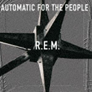 オートマチック・フォー・ザ・ピープル（MQA-CD／UHQCD） R.E.M.