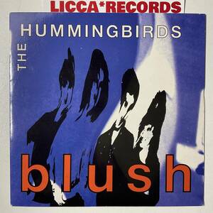 RARE The Hummingbirds Blush UK 1990 *7“ EPレコード LICCA*RECORDS 098 Guitar Pop 青春 ギタポ 名曲